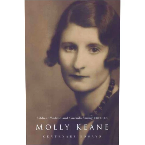 Eibhear Walshe,Gwenda Young Molly Keane: Centenary Essays