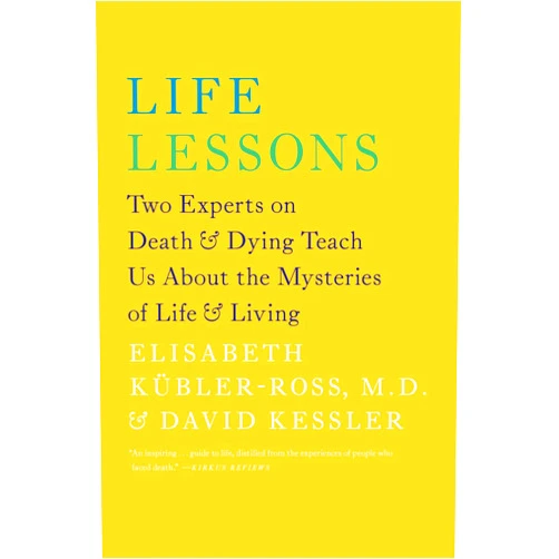 By Elisabeth Kübler-Ross (Author), David Kessler (Author) Life Lessons: Two Experts on Death and Dying Teach Us About the Mysteries of Life and Living (An Inspiring Guide to Life)