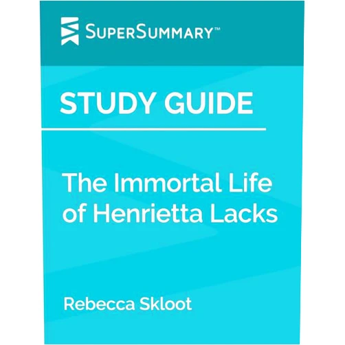 By SuperSummary (Author) Study Guide: The Immortal Life of Henrietta Lacks by Rebecca Skloot (SuperSummary)