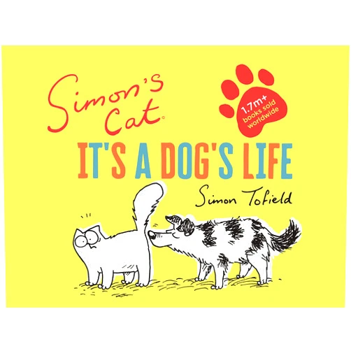 Simon Tofield Simon's Cat: It's a Dog's Life