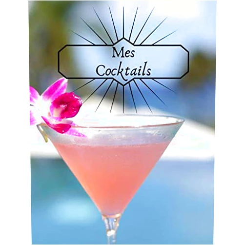 Mes Cocktails Préférés Mes Cocktails: Carnet de cocktails pour écrire ses recettes | Cahier pré-rempli | Pour 100 recettes | Avec sommaire | Grand format, 21,6 x 28 cm 8,5x11 pouces. (French Edition)