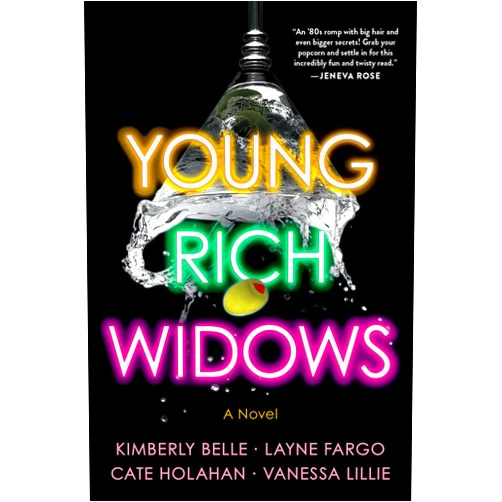 By Vanessa Lillie (Author), Layne Fargo (Author), Cate Holahan (Author), Kimberly Belle (Author) & 1 more Format: Kindle Edition Young Rich Widows: A Novel (The Widows Book 1)