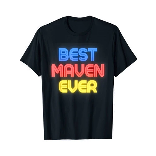 Maven Name Shirts & Gifts Best Maven Ever - Funny Maven Name Maven T-Shirt