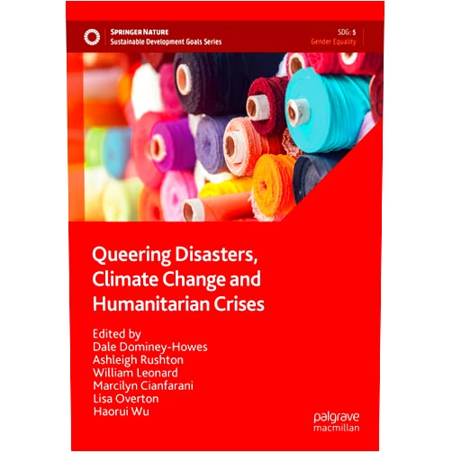 By Dale Dominey-Howes (Editor), Ashleigh Rushton (Editor), William Leonard (Editor), Marcilyn Cianfarani (Editor), Lisa Overton (Editor), Haorui Wu (Editor) & 2 more Queering Disasters, Climate Change and Humanitarian Crises (Sustainable Development Goals Series)