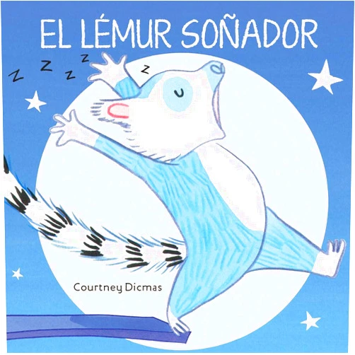 Spanish Edition by Courtney Dicmas (Author), Ana GalÃ¡n (Translator) El Lemur Sonador