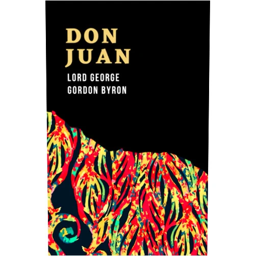 By Lord George Gordon Byron (Author), Moncreiffe Press (Editor) Don Juan: The Original Epic Romantic Poetry Classic (Annotated)