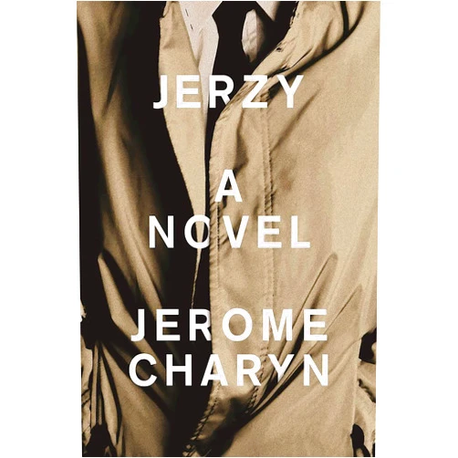 By Jerome Charyn (Author) Jerzy: A Novel