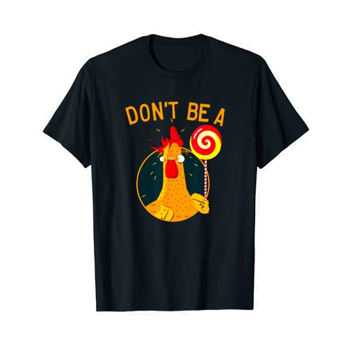 Don't be a rooster lollipop shirt by Hot Novations Don't be a rooster lollipop shirt, Chicken t shirt Humor Fun