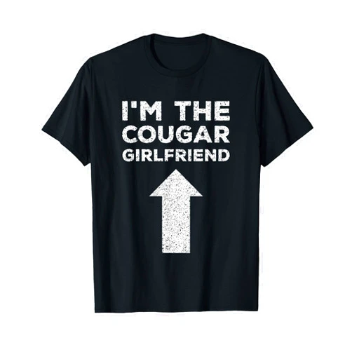 Cougar I'm The Cougar Girlfriend Designs Cougar Funny Saying Meme I'm The Cougar Girlfriend T-Shirt