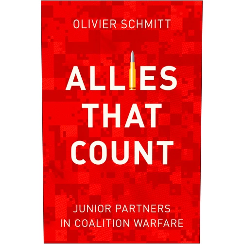 By Olivier Schmitt (Author), Jean-Baptiste Jeangène Vilmer (Foreword) Format: Kindle Edition Allies That Count: Junior Partners in Coalition Warfare