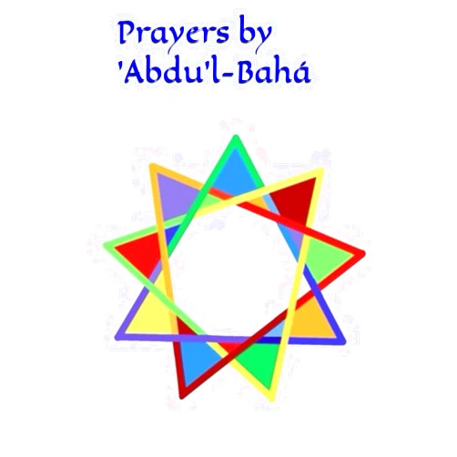 ‘Abdu’l-Bahá,the Research Department of the Universal House of Justice Prayers Revealed by ‘Abdu’l-Bahá