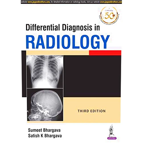 Sumeet Bhargava,M.D. Bhargava, Satish K. Differential Diagnosis in Radiology
