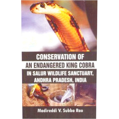 By Madireddi V. Subba Rao (Author) Conservation of An Endangered King Cobra In Salur Wildlife Sanctuary Andhra Pradesh India