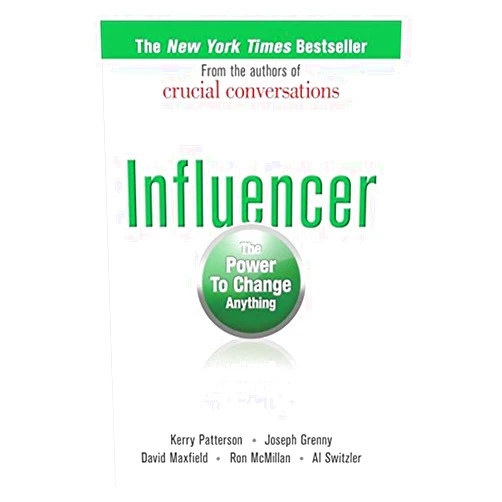 By Kerry Patterson (Author), Joseph Grenny (Author), David Maxfield (Author), Ron McMillan (Author), Al Switzler (Author) & 1 more Influencer: The Power to Change Anything