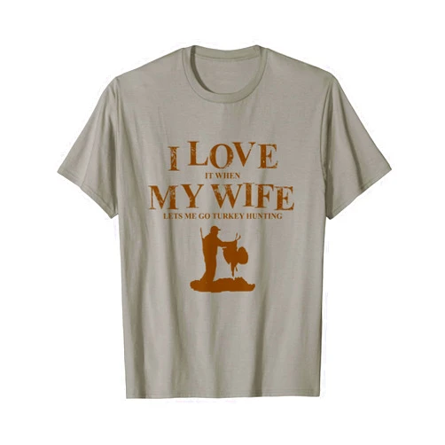 Turkey Hunter Tees I Love It When My Wife Let's Me Go Turkey Hunting T Shirt