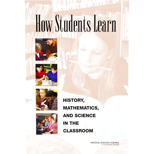 By National Research Council (Author), Division of Behavioral and Social Sciences and Education (Author), A Targeted Report for Teachers Committee on How People Learn (Author), John D. Bransford (Editor), M. Suzanne Donovan (Editor) & 3 more How Students Learn: History, Mathematics, and Science in the Classroom