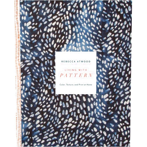 Rebecca Atwood Living with Pattern: Color, Texture, and Print at Home