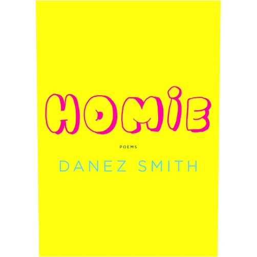 Danez Smith Homie: Poems