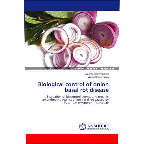 Malathi Subramanium,Mohan Sreenivasan Biological control of onion basal rot disease: Evaluation of biocontrol agents and organic amendments against onion basal rot caused by Fusarium oxysporum f.sp.cepae