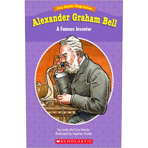 Justin McCory Martin Easy Reader Biographies: Alexander Graham Bell