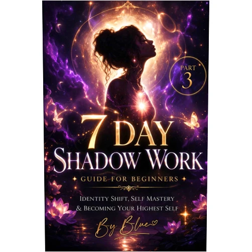 Ajea Blue Toney 7 Day Shadow Work Guide For Beginners: Part 3: Identity Shift, Self Mastery & Becoming Your Highest Self (The Shadow Work Path)