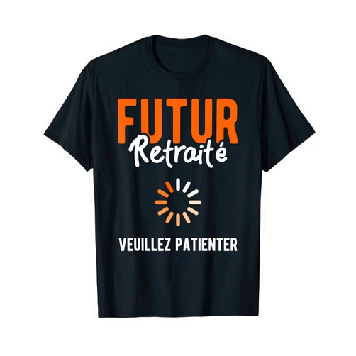 Tshirt Personnalisé Anniversaire Noel Homme Femme Future Retirement Please Patient T-Shirt Gift Humour T-Shirt