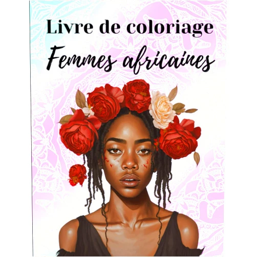 Koko Art Press Livre De Coloriage Femmes Africaines: Livre De Coloriage Pour Adultes Avec 100 Portraits De Superbes Femmes Noires Aux Magnifiques Coiffures (French Edition)