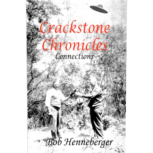 Bob Henneberger Crackstone Chronicles: Connections