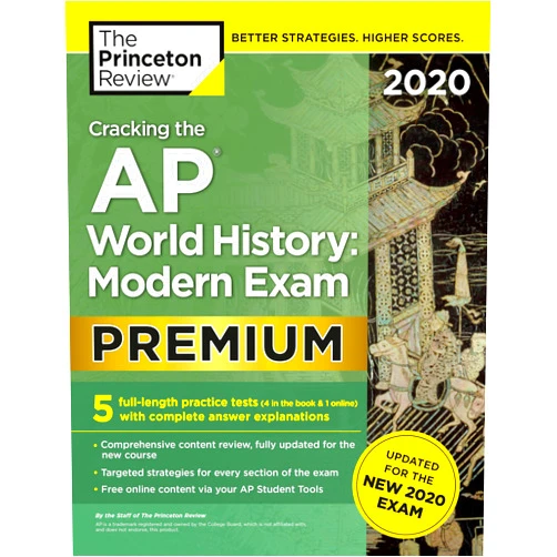 By The Princeton Review (Author) Cracking the AP World History: Modern Exam 2020, Premium Edition: 5 Practice Tests + Complete Content Review + Proven Prep for the NEW 2020 Exam (College Test Preparation)