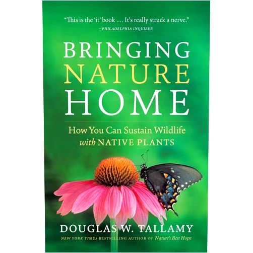 Douglas W. Tallamy,Rick Darke Bringing Nature Home: How You Can Sustain Wildlife with Native Plants, Updated and Expanded