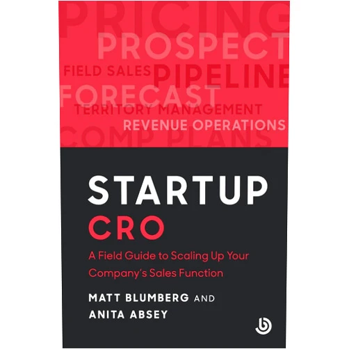 Matt Blumberg,Anita Absey Startup CRO: A Field Guide to Scaling Up Your Company's Sales Function (Bolster Startup)