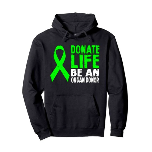 That's Life Brand DONATE LIFE BE AN ORGAN DONOR Pullover Hoodie