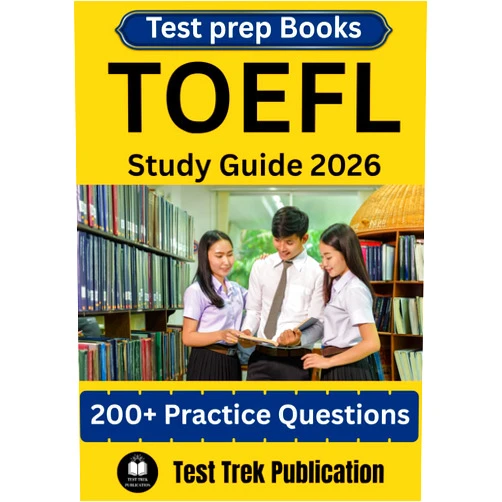 Test Trek Publication TOEFL Test prep Books Study Guide 2026.: 200+ Practice Questions for exam preparation.