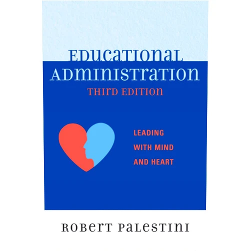 Robert Palestini Ed.D Professor of Educational Leadership Emeritus; Former Dean of Graduate and C Educational Administration: Leading with Mind and Heart