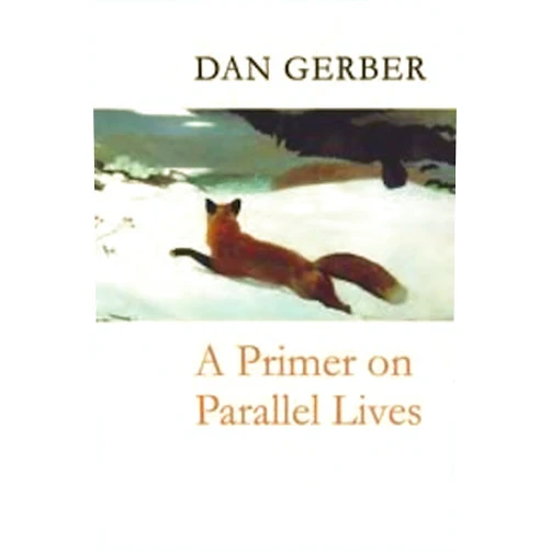 By Dan Gerber (Author) Format: Kindle Edition A Primer on Parallel Lives