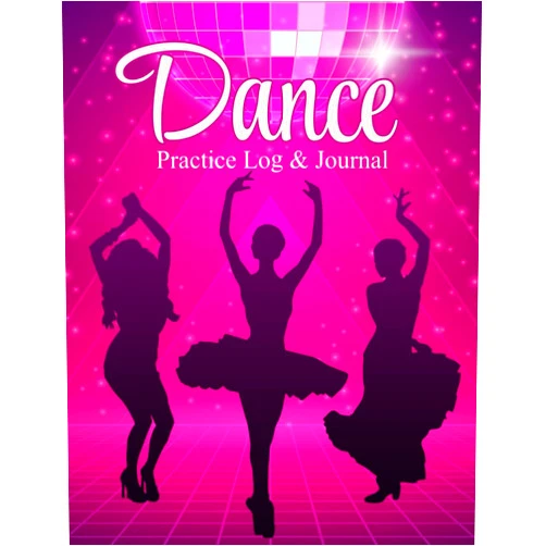 Ahlam Artist Dance Practice Log & Journal: Dance Class Tracker, Choreography Notebook with Space For Sketching Dance Steps, Pink & Cute Cover For Women, Girls, Teachers and All Dancers