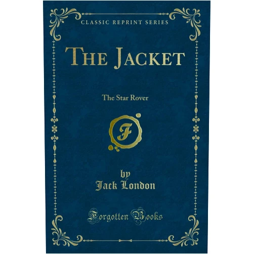 By Jack London (Author) The Jacket: The Star Rover (Classic Reprint)