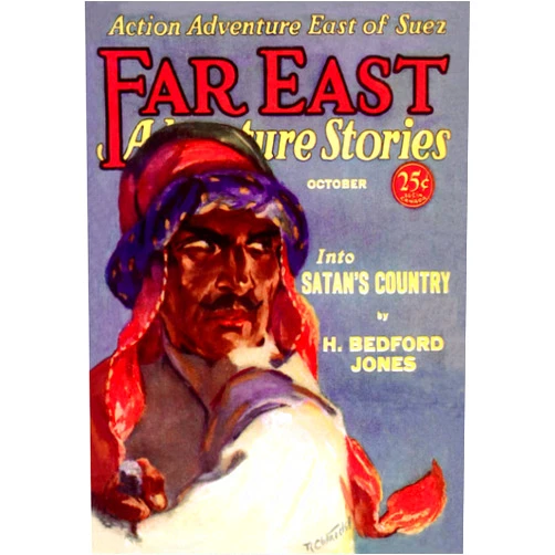 H. Bedford-Jones,Theodore Roscoe,Arthur J. Burks,Jack D'Arcy Far East Adventure Stories, October 1930