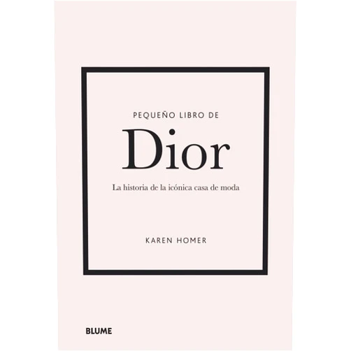 Spanish Edition by Karen Homer (Author), Estel Vilaseca Álvarez Cristina Rodríguez Fischer (Co-editor), Lluïsa Moreno Llort (Translator) & 1 more Pequeño libro de Dior