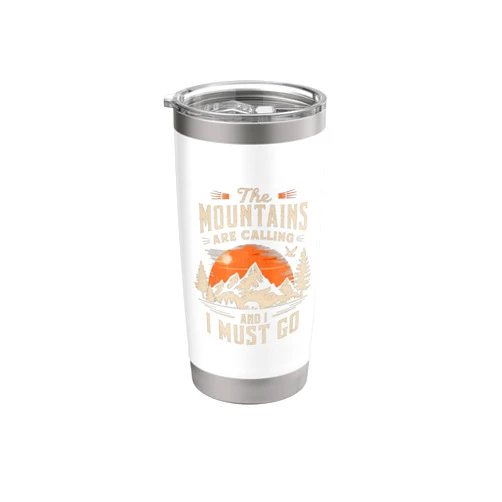 The Mountains Are Calling Adventure design The mountains are calling I must go hiking outdoor nature Stainless Steel Insulated Tumbler