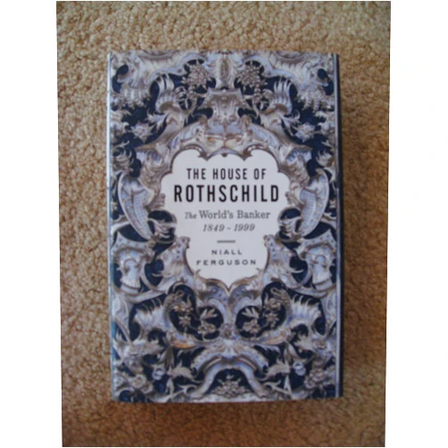 Niall Ferguson The House of Rothschild: The World's Banker 1849-1999