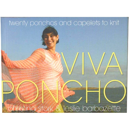 Christina Stork,Leslie Barbazette Viva Poncho: Twenty Ponchos and Capelets to Knit