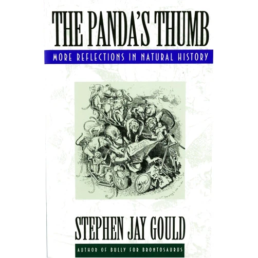 Stephen Jay Gould The Panda's Thumb: More Reflections in Natural History