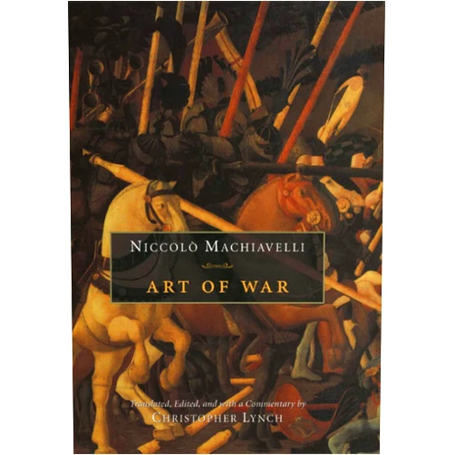 By Niccolò Machiavelli (Author), Christopher Lynch (Translator) Art of War