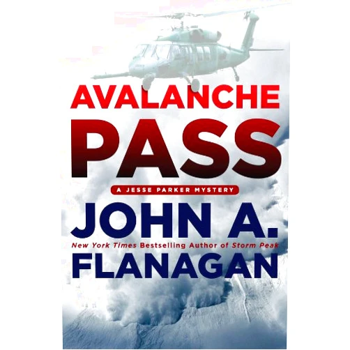 By John A. Flanagan (Author) Format: Kindle Edition Avalanche Pass (A Jesse Parker Mystery Book 2)