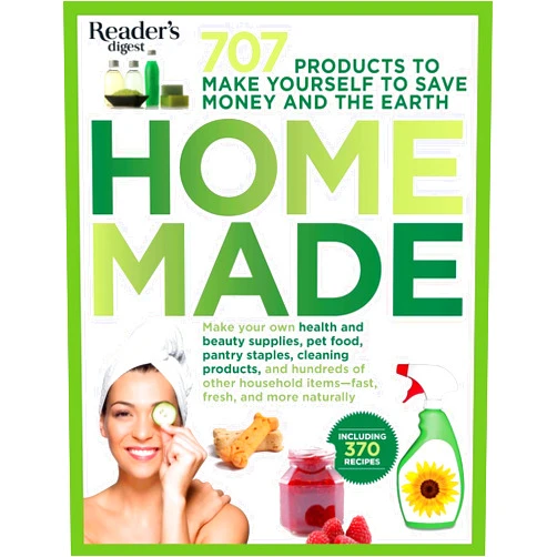 Editors of Reader's Digest Homemade: 707 Products to Make Yourself to Save Money and the Earth (1) (RD Consumer Reference Series)