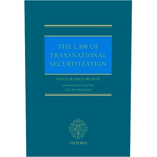 David Ramos-Munoz,Kevin Ingram The Law of Transnational Securitization