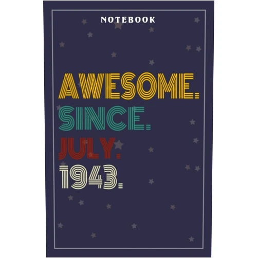 Abbie Kirby Notebook Journal Awesome Since July 1943 79 Years Old 79th Birthday Gift: Meeting, Goals, Work List, Financial,6x9 in , Happy, Goal, Life, Gym, Personal Budget