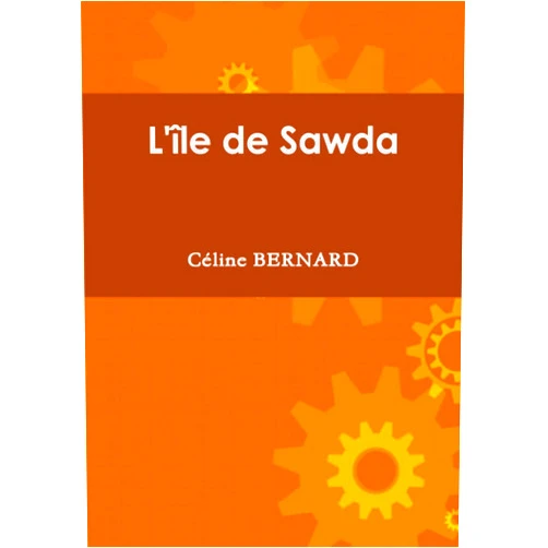 Céline BERNARD L'île de Sawda (French Edition)