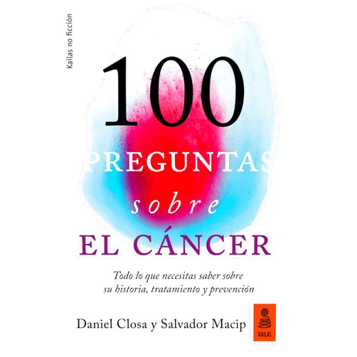 Spanish Edition by Daniel Closa Autet (Author), Salvador Macip Maresma (Author), Yolanda Porter Pelegrín (Translator) & 0 more 100 preguntas sobre el c ncer: Todo lo que necesitas saber sobre su historia, tratamiento y prevención
